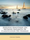 Zoologie Analytique: On Methode Naturelle De Classification Des Animaux By Constant Duméril Cover Image