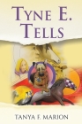Tyne E. Tells By Tanya F. Marion Cover Image