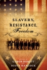 Slavery, Resistance, Freedom (Gettysburg Civil War Institute Books) Cover Image