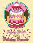 Sugary Sweets with Delicious Desserts Coloring Book: Cakes, Ice Cream, Donuts, Cupcakes, Lollipops, Milkshakes and More - A Really Relaxing Gift for B Cover Image
