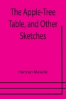 The Apple-Tree Table, and Other Sketches Cover Image