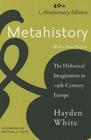 Metahistory: The Historical Imagination in Nineteenth-Century Europe Cover Image