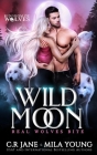 Wild Moon: A Rejected Mate Romance By Mila Young, C. R. Jane Cover Image