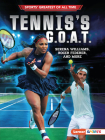 Tennis's G.O.A.T.: Serena Williams, Roger Federer, and More By Jon M. Fishman Cover Image