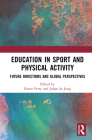 Education in Sport and Physical Activity: Future Directions and Global Perspectives Cover Image
