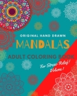 Original Hand Drawn Mandalas Adult Coloring Book For Stress-relief!Volume 1: Mandala Coloring Book Vol1 Intricate Mandalas to Color for RelaxationBeau (Mandala Coloring Books) Cover Image