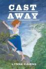 Cast Away By Lynne Cairns Cover Image