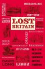 Lost Britain: An A-Z of Forgotten Landmarks and Lost Traditions By David Long Cover Image