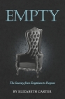 Empty: The Journey from Emptiness to Purpose By Elizabeth Carter Cover Image