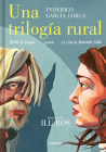 Una trilogía rural (Bodas de sangre, Yerma y La casa de Bernarda Alba) / Lorca’s Rural Trilogy: A Graphic Novel Cover Image