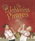 The Edelweiss Pirates By Jennifer Elvgren, Daniela Stamatiadi (Illustrator) Cover Image