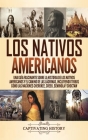 Los Nativos Americanos: Una Guía Fascinante sobre la Historia de los Nativos Americanos y el Camino de las Lágrimas, Incluyendo Tribus como la Cover Image