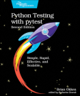 Python Testing with Pytest: Simple, Rapid, Effective, and Scalable By Brian Okken Cover Image