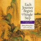 Each Journey Begins with a Single Step: The Taoist Book of Life By Deng Ming-Dao (Translator), Lloyd James (Read by) Cover Image