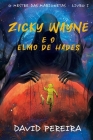 Zicky Wayne e o Elmo de Hades By David Pereira, Kateryna Vitkovska (Illustrator), Ana Filipa Pires (Editor) Cover Image