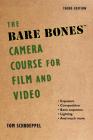The Bare Bones Camera Course for Film and Video By Tom Schroeppel, Chuck DeLaney Cover Image
