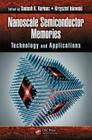 Nanoscale Semiconductor Memories: Technology and Applications (Devices) Cover Image
