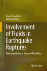 Involvement of Fluids in Earthquake Ruptures: Field/Experimental Data and Modeling Cover Image