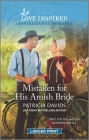 Mistaken for His Amish Bride: An Uplifting Inspirational Romance By Patricia Davids Cover Image