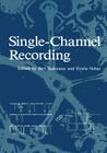 Single-Channel Recording By Bert Sakmann (Editor) Cover Image