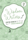 Wisdom Writers 1: Crafting Character Through Handwriting Cover Image