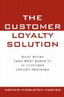 The Customer Loyalty Solution By Arthur Middleton Hughes Cover Image
