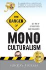 The Danger Of Monoculturalism In The XXI Century Cover Image