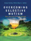 Overcoming Selective Mutism: The Parent's Field Guide Cover Image