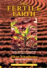 The Fertile Earth: Nature's Energies in Agriculture, Soil Fertilisation and Forestry By Viktor Schauberger, Callum Coats (Translator) Cover Image