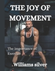 The Joy of Movement: The importance of Exercise Cover Image