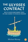 The Ulysses Contract: How to never worry about the share market again By Michael Kemp Cover Image