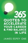 365 Quotes to Accelerate your Career and Find Balance in Life By James Espey Obe, Cris Black (Illustrator) Cover Image