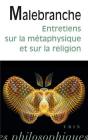 Entretiens Sur La Metaphysique Et Sur La Religion (Bibliotheque Des Textes Philosophiques - Poche) By Nicolas Malebranche, Denis Moreau (Introduction by), Marion Le Roux-Michaud (Editor) Cover Image