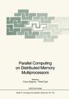 Parallel Computing on Distributed Memory Multiprocessors (NATO Asi Subseries F: #103) Cover Image