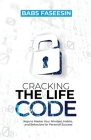 Cracking the Life Code: Keys to Master Your Mindset, Habits, and Behaviors for Personal Success By Babs Faseesin Cover Image