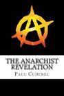 The Anarchist Revelation: Being What We're Meant To Be By Paul Cudenec Cover Image