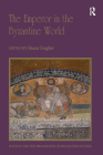 The Emperor in the Byzantine World: Papers from the Forty-Seventh Spring Symposium of Byzantine Studies (Publications of the Society for the Promotion of Byzantine S) By Shaun Tougher (Editor) Cover Image