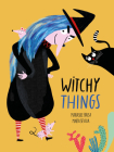 Witchy Things By Mariasole Brusa, Marta Sevilla (Illustrator) Cover Image