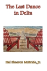 The Last Dance in Delta, By Jr. McBride, Hal Cover Image