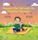 Peanut the Cat and Me, Friends Forever By Sunny Reigh, LLC Qbn Studios (Illustrator) Cover Image