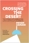 Crossing the Desert: The Power of Embracing Life's Difficult Journeys Cover Image