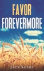 Favor Forevermore By Zack Ausby Cover Image