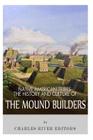 Native American Tribes: The History and Culture of the Mound Builders By Charles River Cover Image