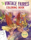 The Vintage Fairies Coloring Book: More Than 40 Enchanting Images to Color and Treasure Cover Image