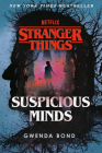 Stranger Things: Suspicious Minds: The First Official Stranger Things Novel By Gwenda Bond Cover Image