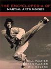 Encyclopedia of Martial Arts Movies By Bill Palmer, Karen Palmer, Ric Meyers Cover Image