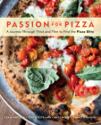 Passion for Pizza: A Journey Through Thick and Thin to Find the Pizza Elite By Craig Whitson, Tore Gjesteland, Mats Widen (Photographer) Cover Image