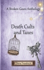 Death Cults and Taxes: A Broken Gears Short Story Collection, Vol. 1 By Dana Fraedrich Cover Image