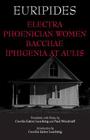 Electra, Phoenician Women, Bacchae, and Iphigenia at Aulis Cover Image