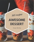 365 Awesome Dessert Recipes: The Best-ever of Dessert Cookbook Cover Image
